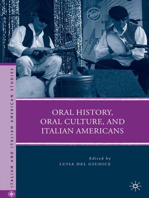 cover image of Oral History, Oral Culture, and Italian Americans